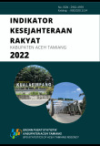 Indikator Kesejahteraan Rakyat Kabupaten Aceh Tamiang 2022