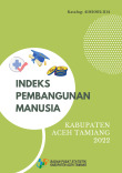 Indeks Pembangunan Manusia Kabupaten Aceh Tamiang 2022